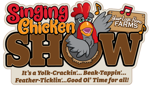 Singing Chicken Show (Signs only)